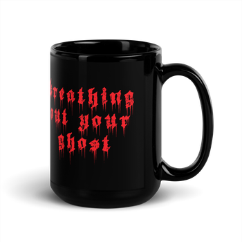 GLASSFIRES - Breathing Out Your Ghost Mug (Side)
