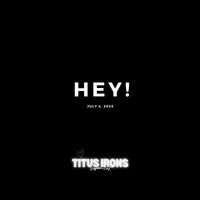 Hey! by Titus Irons
