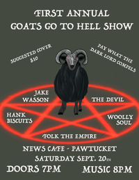 First Annual Goats Go To Hell Show