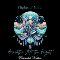 Breathe Into the Night (Extended Version) by Flights Of Mind