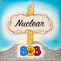 Nuclear Bob by Nuclear Bob