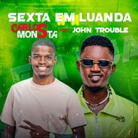 SEXTA EM LUANDA FT. JOHN TROUBLE by CARLOS MONSTA