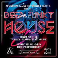 Accidental Allies & Perrell's Party Present Deep & Funky House