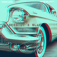 Need It 2 Slap by TEAMPLAAYA X YEAUX MAJESTY