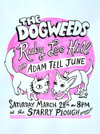 Ruby Lee Hill / The Dogweeds / Adam Tell June