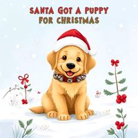 Santa Got A Puppy For Christmas by The Man