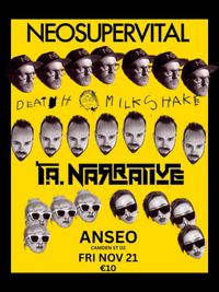 Neosupervital & Death Milkshake & TA Narrative Triple bill