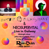 Death Milkshake with Support from Neosupervital