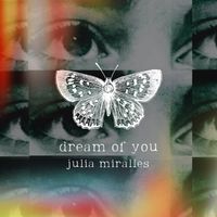 Dream of You by Julia Miralles