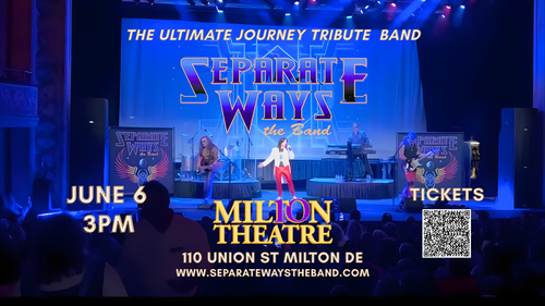 Separate Ways The Band, The Ultimate Journey Tribute and "More Than Just The Hits In 2026 Tour" - Milton Theater Milton DE  6-6-26