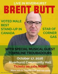 Brent Butt Live in Riverhurst (Townline Troubadours)