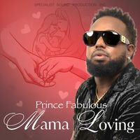 MAMA LOVING  (My Mama’s Love) by PRINCE FABULOUS