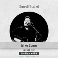 Mike Spero @ Barrel & Bushel