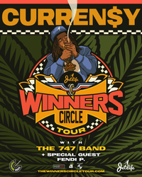 Curren$y  "The Winners Circle Tour" w/ The 747 Band w/ Special Guest Fendi P 
