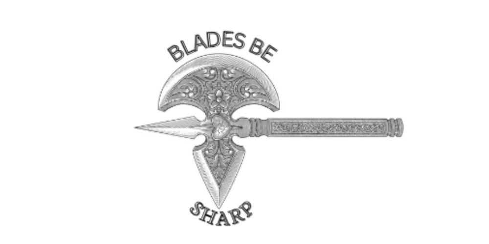 Blades Be Sharp