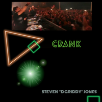 Track 6: Crank (Original Release) by Steven "D Griddy" Jones