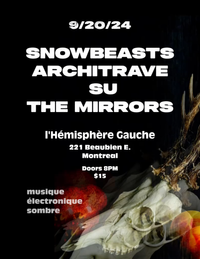 Snowbeasts, Architrave, SU, The Mirrors