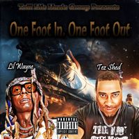One Foot In One Foot Out E.P. by Tez Shed featuring Lil Wayne