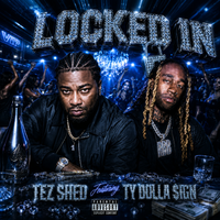Locked In by Tez Shed featuring Ty Dolla $ign