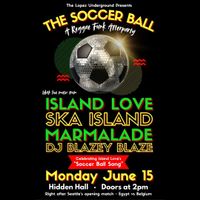 Ska Island with Island Love and Marmalade - World Cup After Party! 