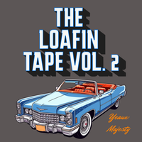 "The Loafin Tape Vol.2" by Yeaux Majesty