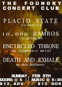 Placid State, 10,000 Rambos, Encircled Throne, Death & Exhale