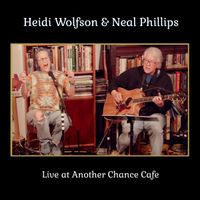 Live at Another Chance Cafe by Heidi Wolfson & Neal Phillips