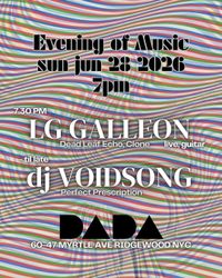 SHOEGAZE GUITAR & After-Party DJ - LG Galleon (solo), Louis Schefano, with DJ Voidsong