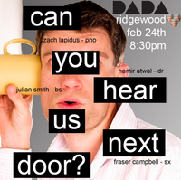 Jazz at Dada - Can You Hear Us Next Door? feat. Julian Smith, Hamir Atwal, Fraser Campbell, Zach Lapidus