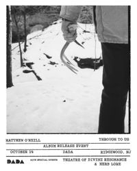 Matthew O'Neill Through To Us Album Release Preview w/ Herb Lore and Theater of Divine Resonance
