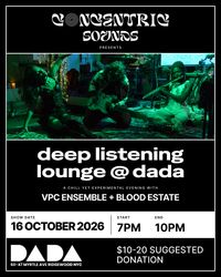 Deep Listening Lounge: VPC Ensemble, Blood Estate