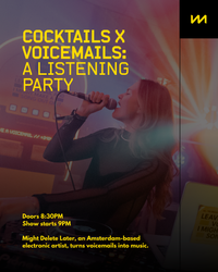 Might Delete Later presents: Cocktails x Voicemails: A Listening Party