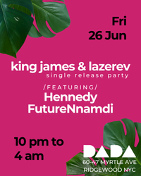 HOUSE/NEW WAVE DJS - King James & Lazarev, Hennedy, FutureNnamdi