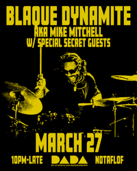 LIVE - Blaque Dynamite w/ Special Secret Guests