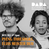 Pyeng Threadgill, Elias Meister Duo