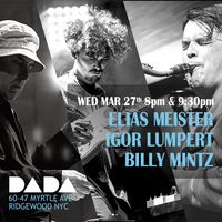 Elias Meister, Igor Lumpert, Billy Mintz