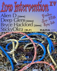 Low Intervention: Alien D (live), Deep Glens (live), Bryce Hackford (live), + Tetsuro (DJ)