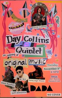 Day Collins Quintet ft. Alek Razdan, Santiago Rozo, K. Xie, Jeff Almonte