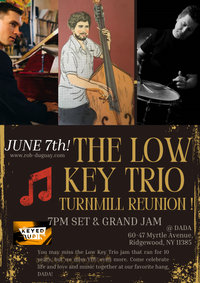 JAZZ - Turnmill Reunion Jam w/ Rob Duguay’s Low Key Trio