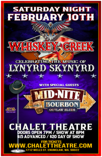 The Chalet Theatre in Enumclaw WA Presents Whiskey Creek Lynyrd Skynyrd Tribute Band with Special Guests Mid-Nite Bourbon!!