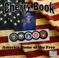 Always Be Ready/A Veteran's Tribute; Cherry Book US Army Vet to Sing new hit Song," America Home Of The Free"