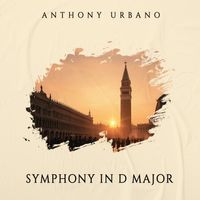 Anthony Urbano: Symphony in D Major by Anthony Urbano