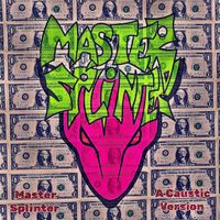 A Caustic Version by Master Splinter