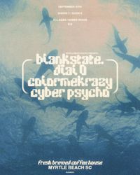 ColorMeKrazy!, Blankstate, Dial 0, Cyber Psycho