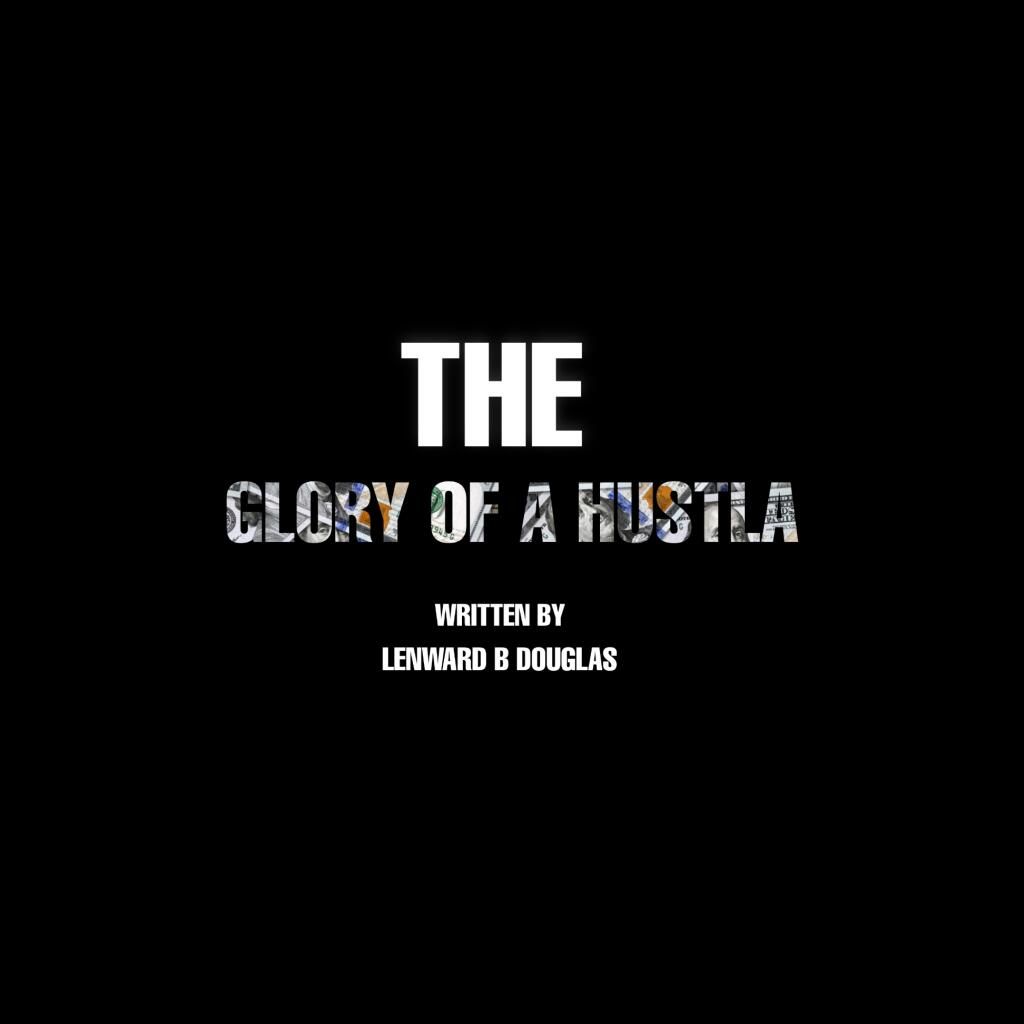  The Glory of a Hustla