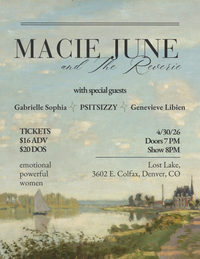 Macie June and The Reverie with Special Guests Gabrielle Sophia, PSITSIZZY, Genevieve Libiem