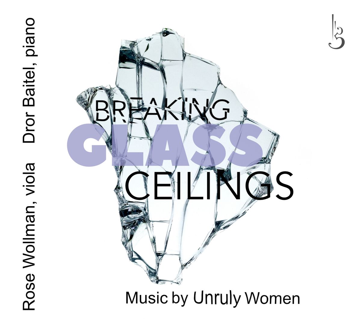 Breaking Glass Ceilings: Music by Unruly Women - CD