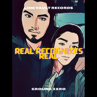 Real Recognizes Real by Ground Zxro