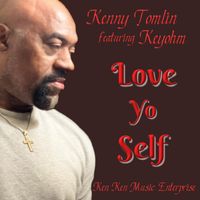 Love Yo Self by Kenny Tomlin featuring Keyohm