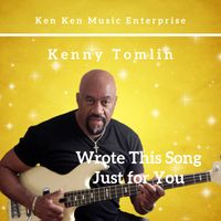 Wrote This Song Just for You by Kenny Tomlin